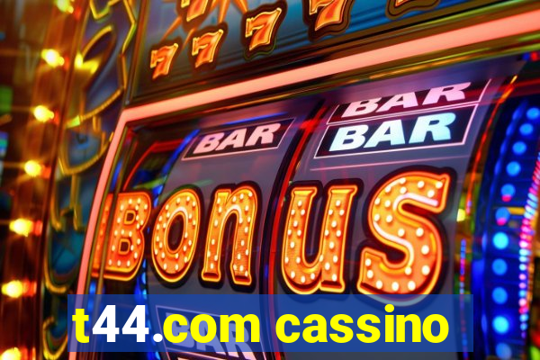 t44.com cassino